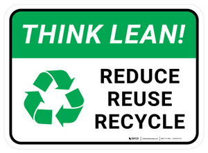 Think Lean Reduce Reuse Recycle Rectangular - Floor Sign