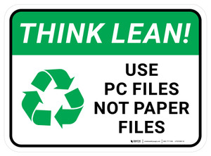 Think Lean Use Pc Files Not Paper Files Rectangular - Floor Sign
