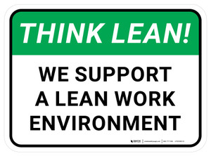 Think Lean We Support A Lean Work Environment Rectangular - Floor Sign