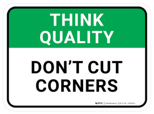 Think Quality: Don't Cut Corners Rectangular - Floor Sign