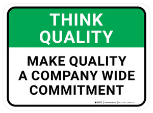 Think Quality: Make Quality A Company Wide Commitment Rectangular - Floor Sign