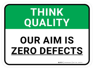 Think Quality: Our Aim Is Zero Defects Rectangular - Floor Sign