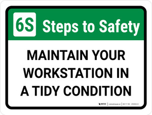 6S Steps: To Safety Maintain Your Workstation In A Tidy Condition Landscape - Wall Sign