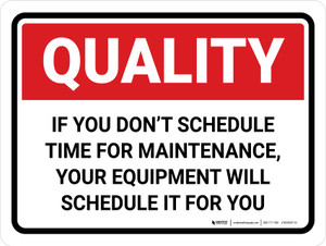 Quality: If You Dont Schedule Time for Maintenance Landscape - Wall Sign