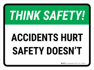 Think Safety: Accidents Hurt Safety Doesnt Landscape - Wall Sign