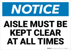 Notice: Aisle Must Be Kept Clear At All Times - Wall Sign