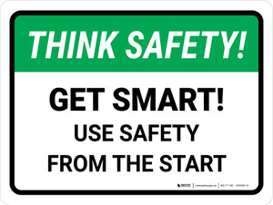 Think Safety: Get Smart Use Safety From The Start Landscape - Wall Sign