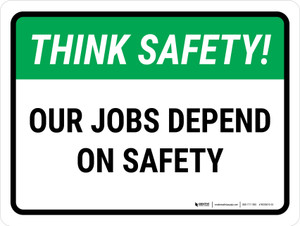 Think Safety: Our Jobs Depend On Safety Landscape - Wall Sign