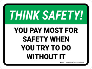 Think Safety: You Pay Most For Safety Landscape - Wall Sign