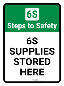 6S Steps To Safety: 6S Supplies Stored Here Portrait - Wall Sign
