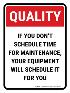Quality: If You Dont Schedule Time for Maintenance Portrait - Wall Sign