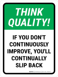 Think Quality: If You Don't Continuously Improve Portrait - Wall Sign