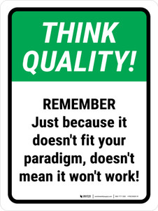Think Quality: Just Because It Doesn't Fit Your Paradigm Portrait - Wall Sign