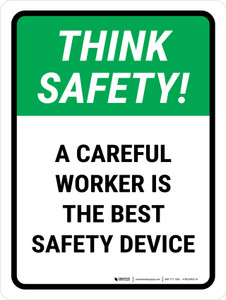 Think Safety: A Careful Worker Is The Best Safety Device Portrait - Wall Sign