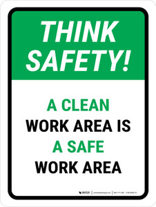 Think Safety: A Clean Work Area Is A Safe Work Area Portrait - Wall Sign