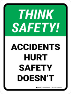 Think Safety: Accidents Hurt Safety Doesnt Portrait - Wall Sign