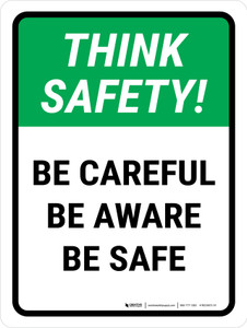 Think Safety: Be Careful Be Aware Be Safe Portrait - Wall Sign