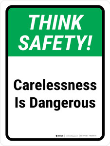 Think Safety: Carelessness Is Dangerous Portrait - Wall Sign