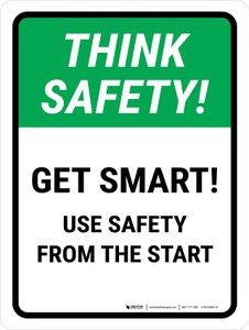 Think Safety: Get Smart Use Safety From The Start Portrait - Wall Sign