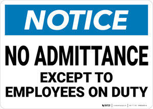 Notice: No Admittance Except To Employees On Duty - Wall Sign