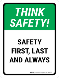 Think Safety: Safety First, Last & Always Portrait - Wall Sign