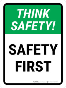 Think Safety: Safety First Portrait - Wall Sign