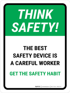 Think Safety: The Best Safety Device Is A Careful Worker, Get The Safety Habit Portrait - Wall Sign