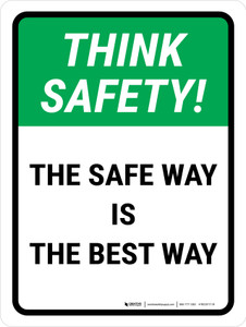 Think Safety: The Safe Way Is The Best Way Portrait - Wall Sign