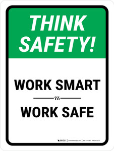 Think Safety: Work Smart Work Safe Portrait - Wall Sign