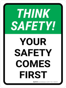 Think Safety: Your Safety Comes First Portrait - Wall Sign