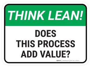 Think Lean: Does This Process Add Value Rectangular - Floor Sign