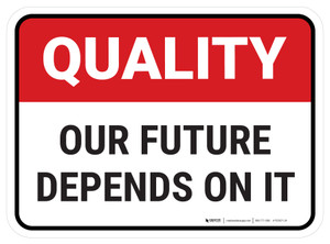 Quality: Our Future Depends On It V2 Rectangular - Floor Sign