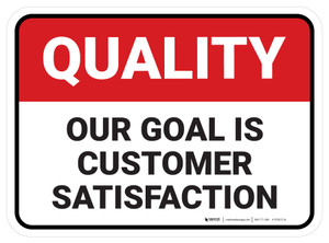 Quality: Our Goal Is Customer Satisfaction V2 Rectangular - Floor Sign