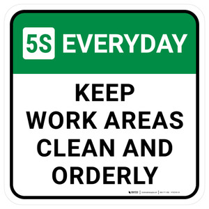 5S Everyday: Keep Work Areas Clean And Orderly Square - Floor Sign