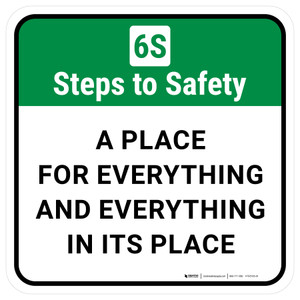 6S Steps To Safety: A Place For Everything And Everything In Its Place Square - Floor Sign