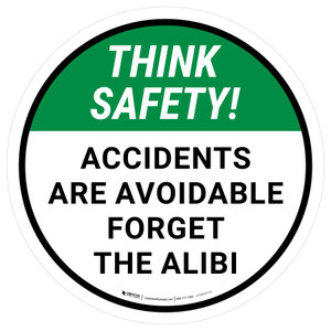 Think Safety: Accidents Are Avoidable Forget The Alibi Round - Floor Sign