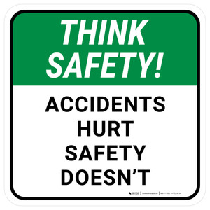 Think Safety: Accidents Hurt Safety Doesnt Square - Floor Sign