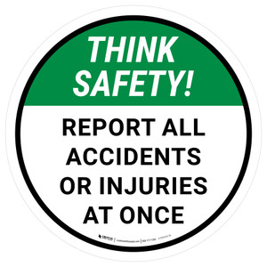 Think Safety: Report All Accidents Or Injuries At Once Round - Floor Sign