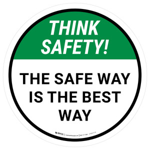 Think Safety: The Safe Way Is The Best Way Round - Floor Sign