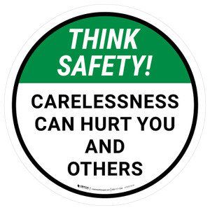 Think Safety: Carelessness Can Hurt You And Others Round - Floor Sign
