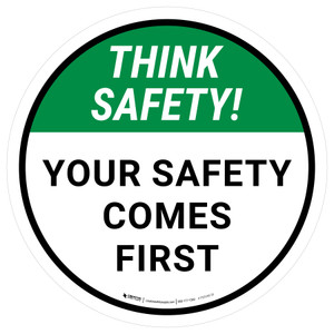 Think Safety: Your Safety Comes First Round - Floor Sign