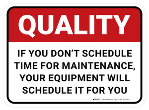 Quality: If You Dont Schedule Time For Maintenance Rectangular - Floor Sign