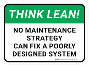 Think Lean: No Maintenance Strategy Can Fix A Poorly Designed System Rectangular - Floor Sign