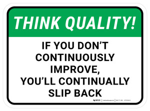 Think Quality: If You Don'T Continuously Improve Rectangular - Floor Sign