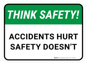 Think Safety: Accidents Hurt Safety Doesnt Rectangular - Floor Sign