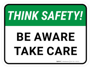 Think Safety: Be Aware Take Care Rectangular - Floor Sign