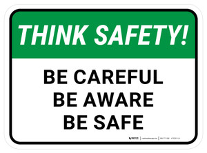 Think Safety: Be Careful Be Aware Be Safe Rectangular - Floor Sign