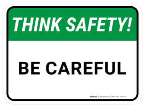 Think Safety: Be Careful Rectangular - Floor Sign