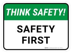 Think Safety: Safety First Rectangular - Floor Sign