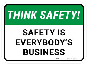Think Safety: Safety Is Everybodys Business Rectangular - Floor Sign